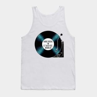 Analogue In A Digital World Vinyl Record Collector LP Gift for Vinyl Enthusiast Retro Music Interest DJ Tank Top